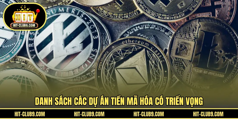 Danh sách các dự án tiền mã hóa có triển vọng 